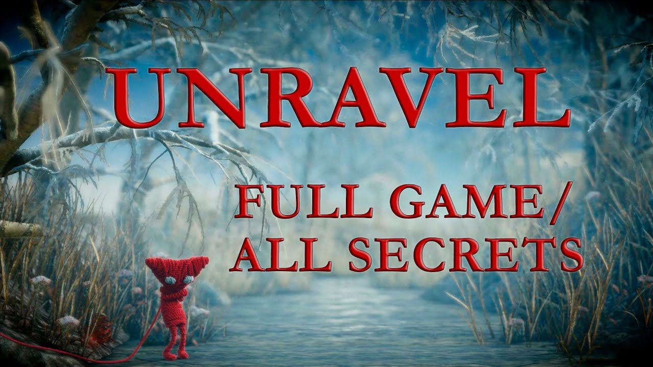 UNRAVEL полное прохождение + все секреты (FULL GAME/ALL SECRETS)