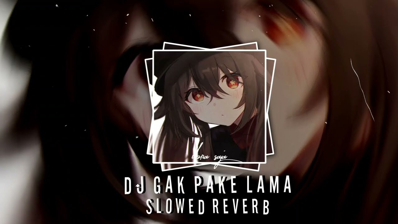DJ GAK PAKE LAMA VIRAL TIK TOK Slowed reverb