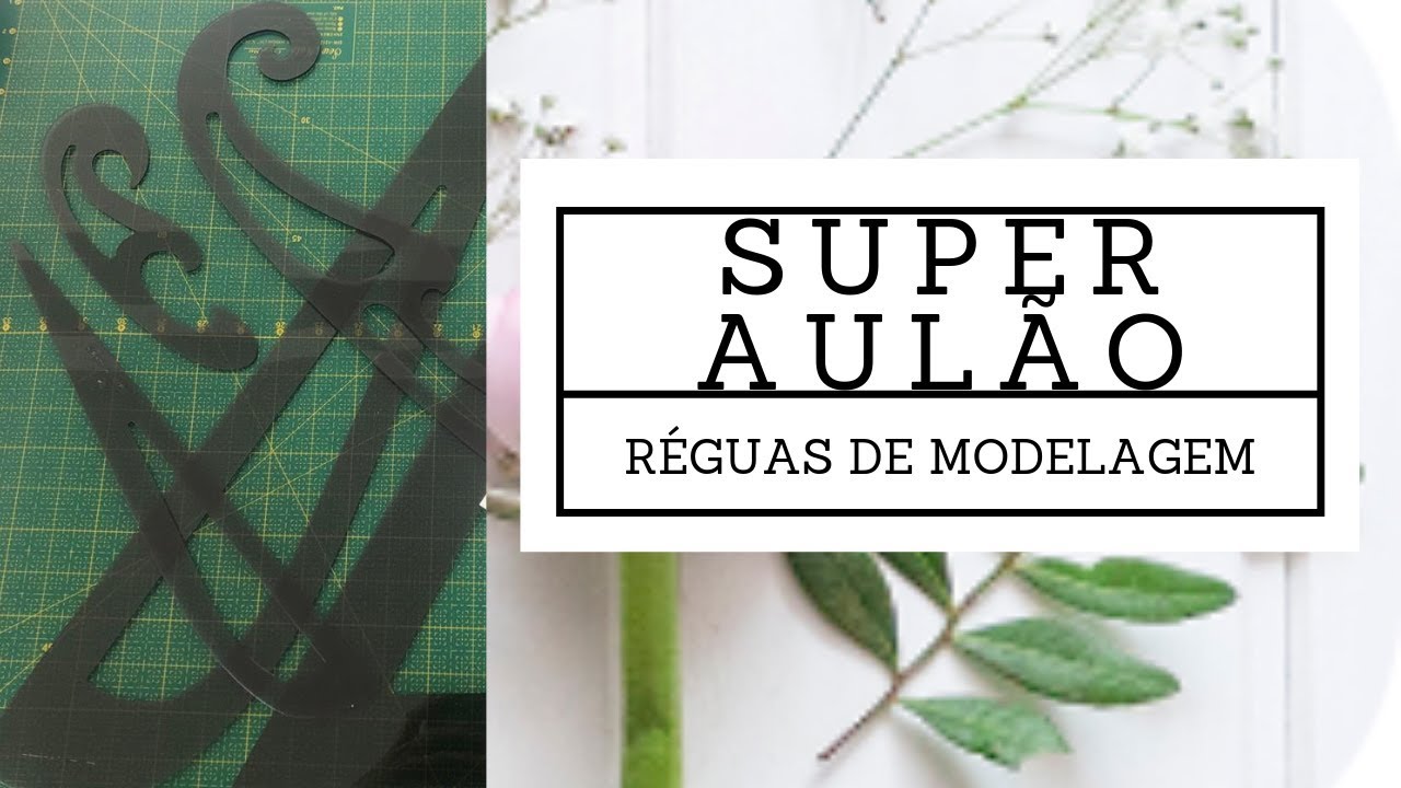 Super aula sobre Réguas de modelagem