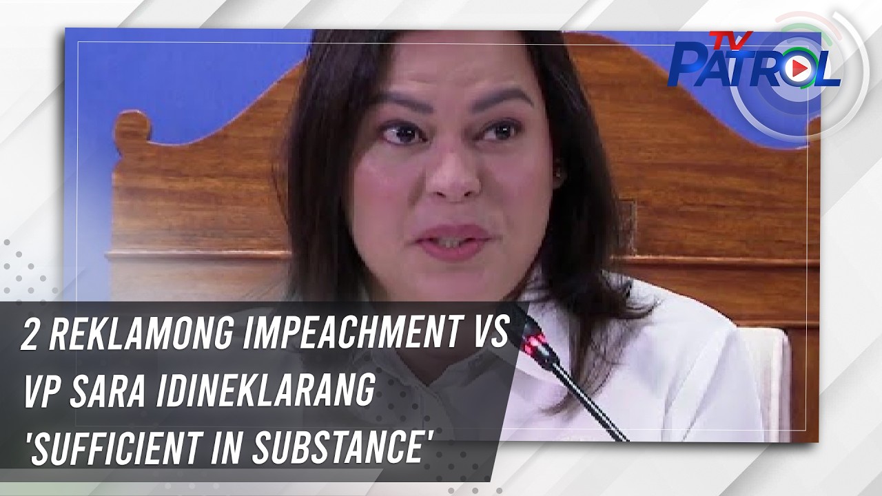 2 reklamong impeachment vs VP Sara idineklarang 'sufficient in substance' | TV Patrol