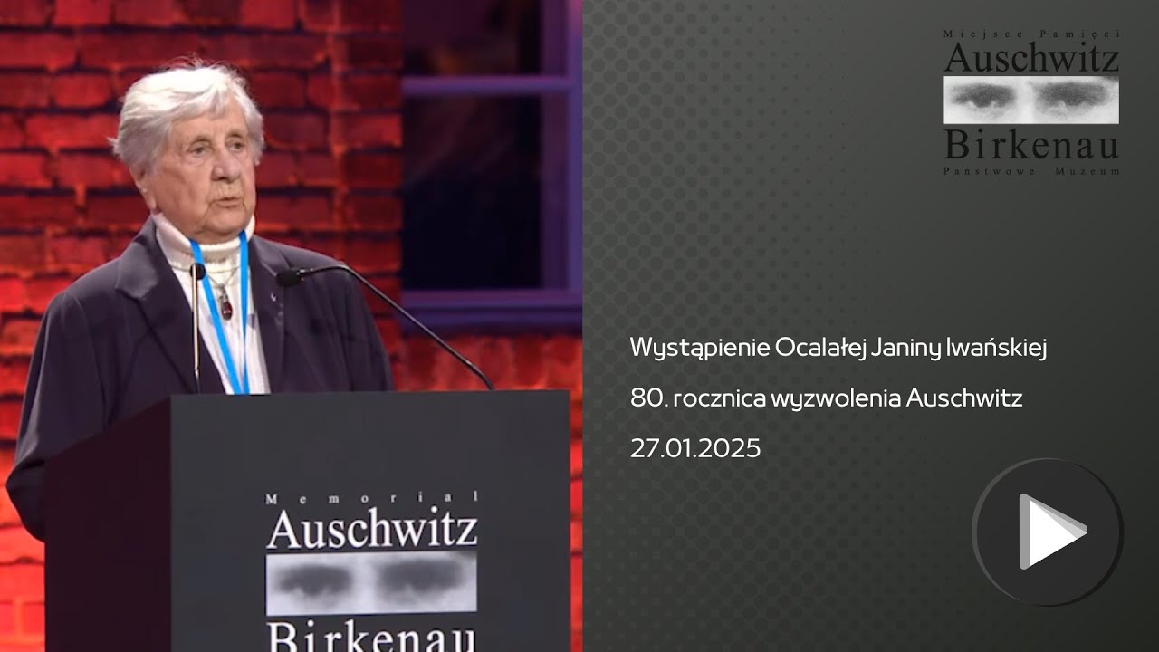 Przemówienie Ocalałej Janiny Iwańskiej (80. rocznica wyzwolenia KL Auschwitz)