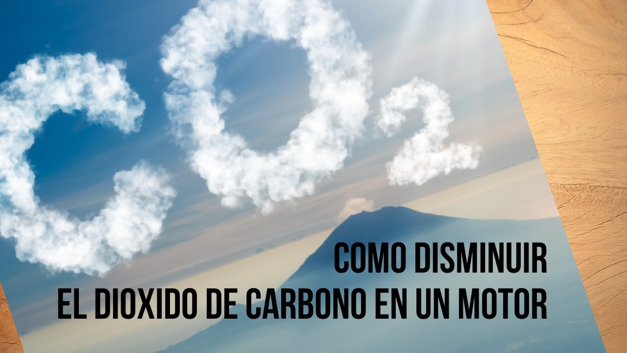 como disminuir el dióxido de carbono en un motor