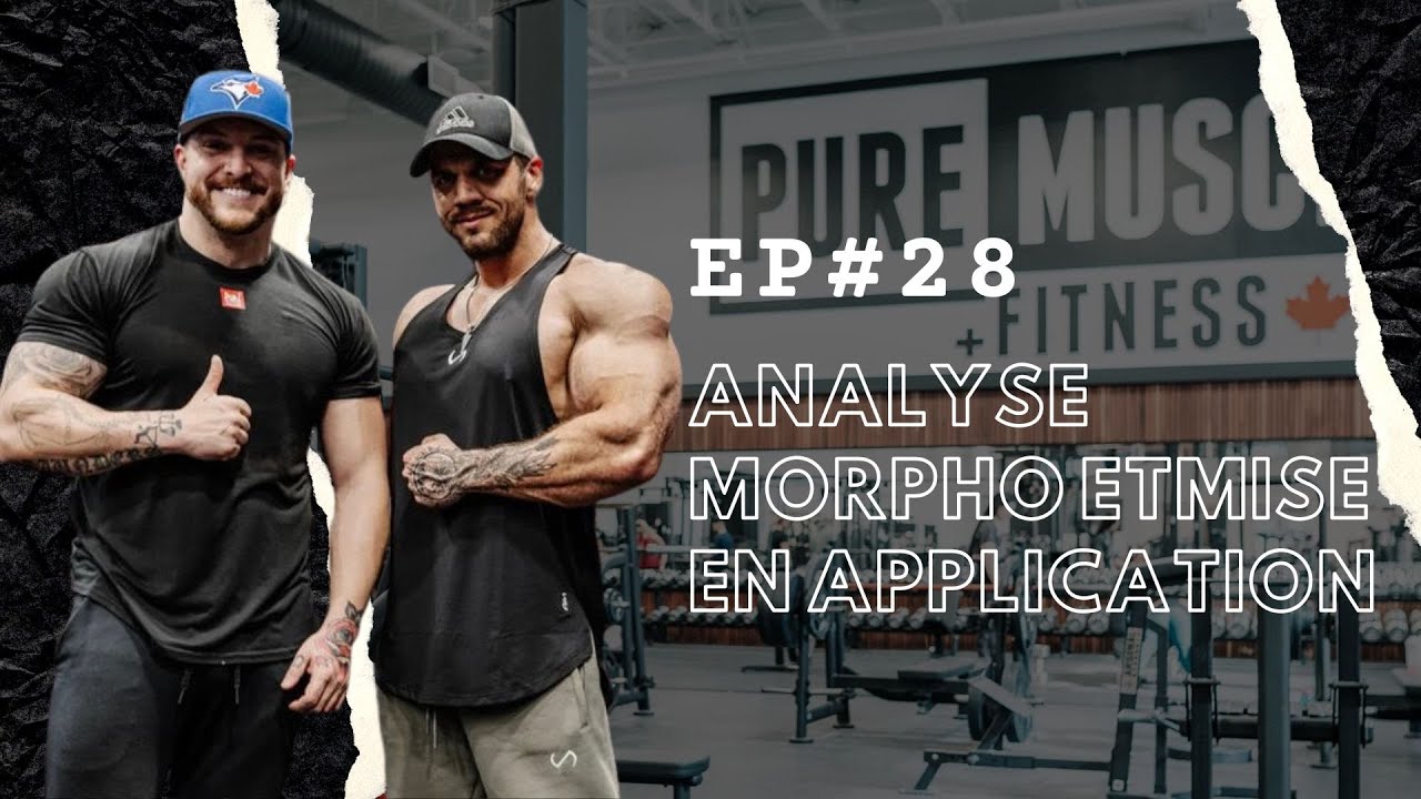 EP#28 : ANALYSE MORPHO ANATOMIQUE + MISE EN PRATIQUE !