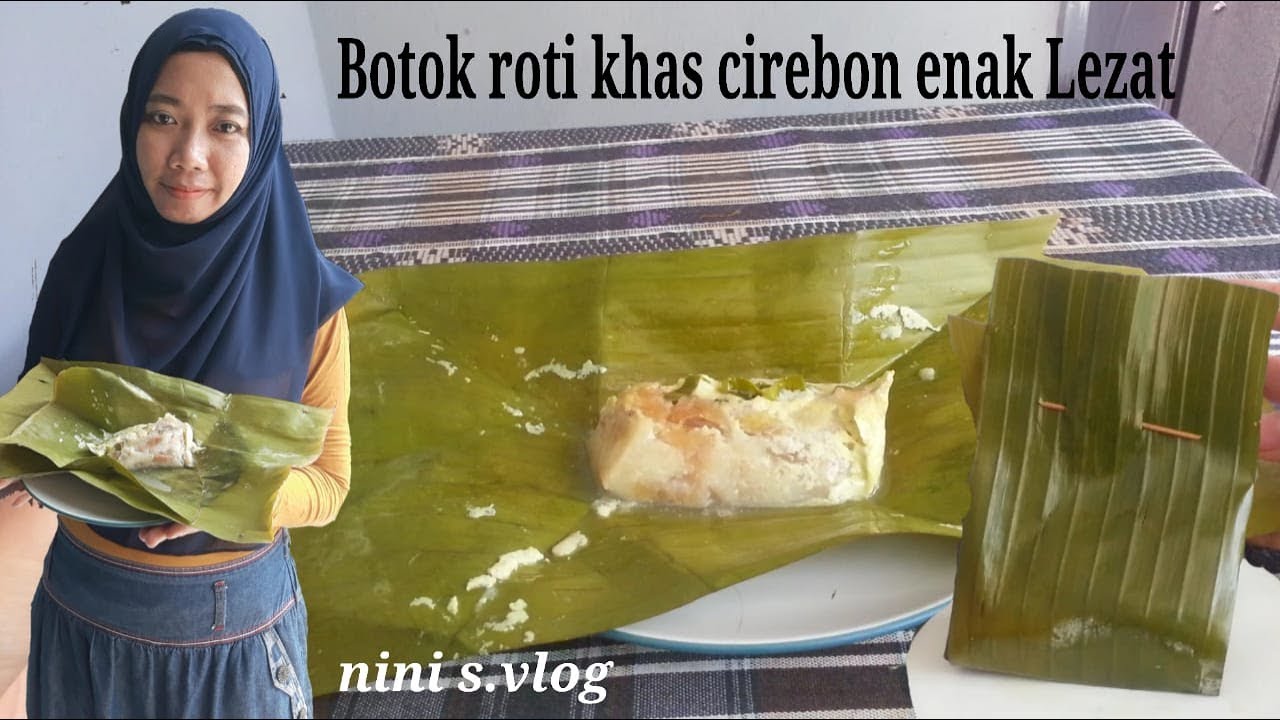 Resep praktis membuat botok roti khas cirebon untuk jual enak & lezat