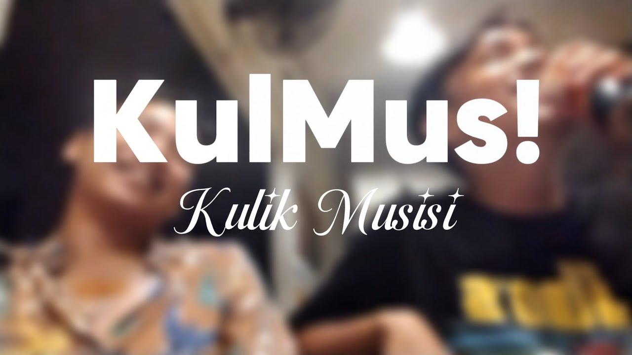 KULMUS! - Kulik Musisi ft. Mayo Northbound Anchor
