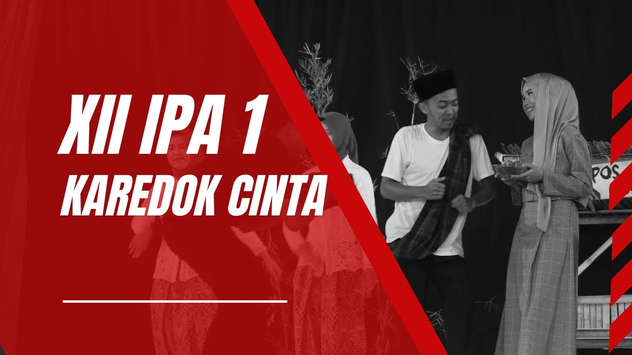 UJIAN PRAKTEK KELAS XII IPA 1 - KAREDOK CINTA