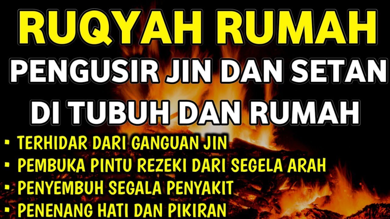 RUQYAH RUMAH PENGUSIR JIN, SETAN & SIHIR DI RUMAH & TUBUH, PENENANG HATI DAN FIKIRAN