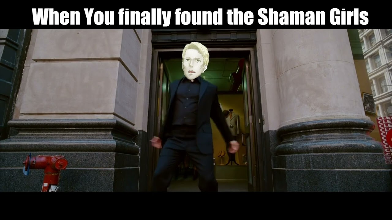 When you finally found the Shaman Girls (Meme)