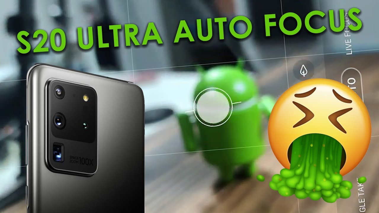 Samsung Galaxy S20 Ultra Autofocus Is Garbage & Its OK 📸