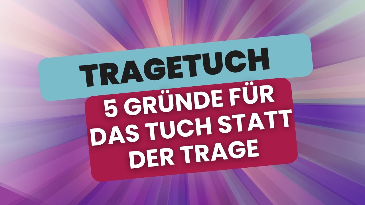 5 Gründe für Tragetuch