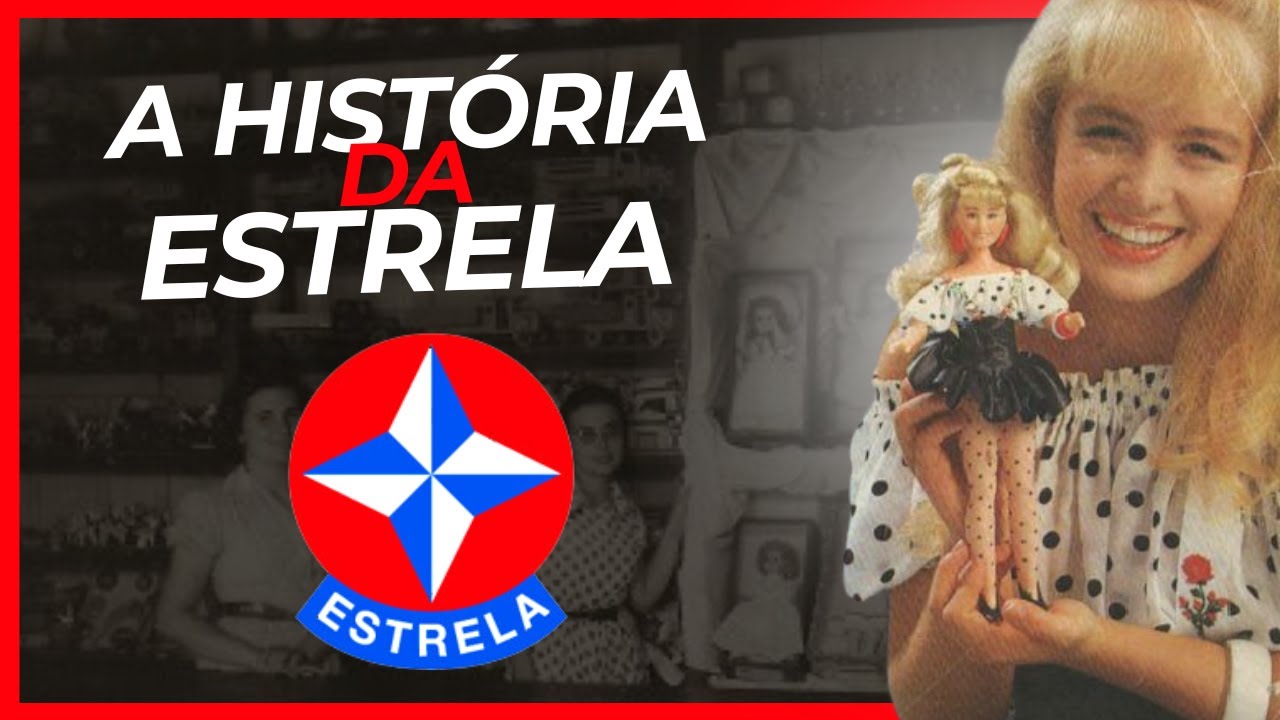 A história da BRINQUEDOS ESTRELA