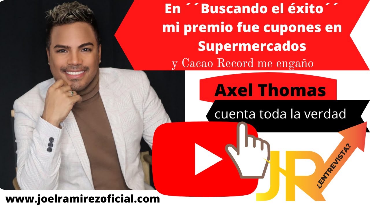 Axel Thomas, cuenta la verdad de 💣Buscando el éxito💣 y como va su vida