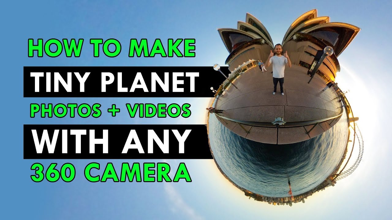 How To Make Tiny Planets With ANY 360 Camera