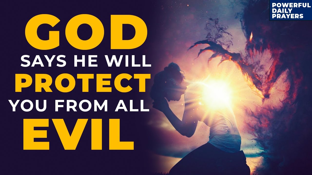 God Will Give You Protection In Your Fight Against Evil If You Pray This Powerful Prayer Now