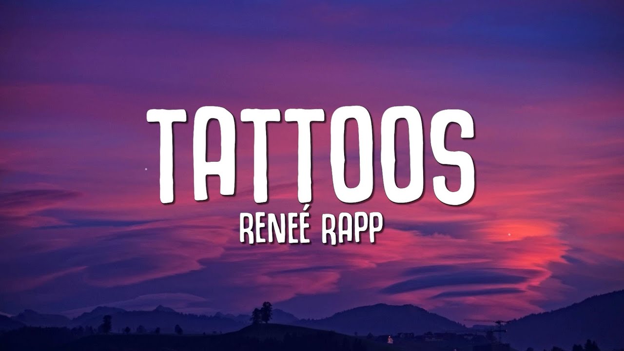 Reneé Rapp - Tattoos (Lyrics)