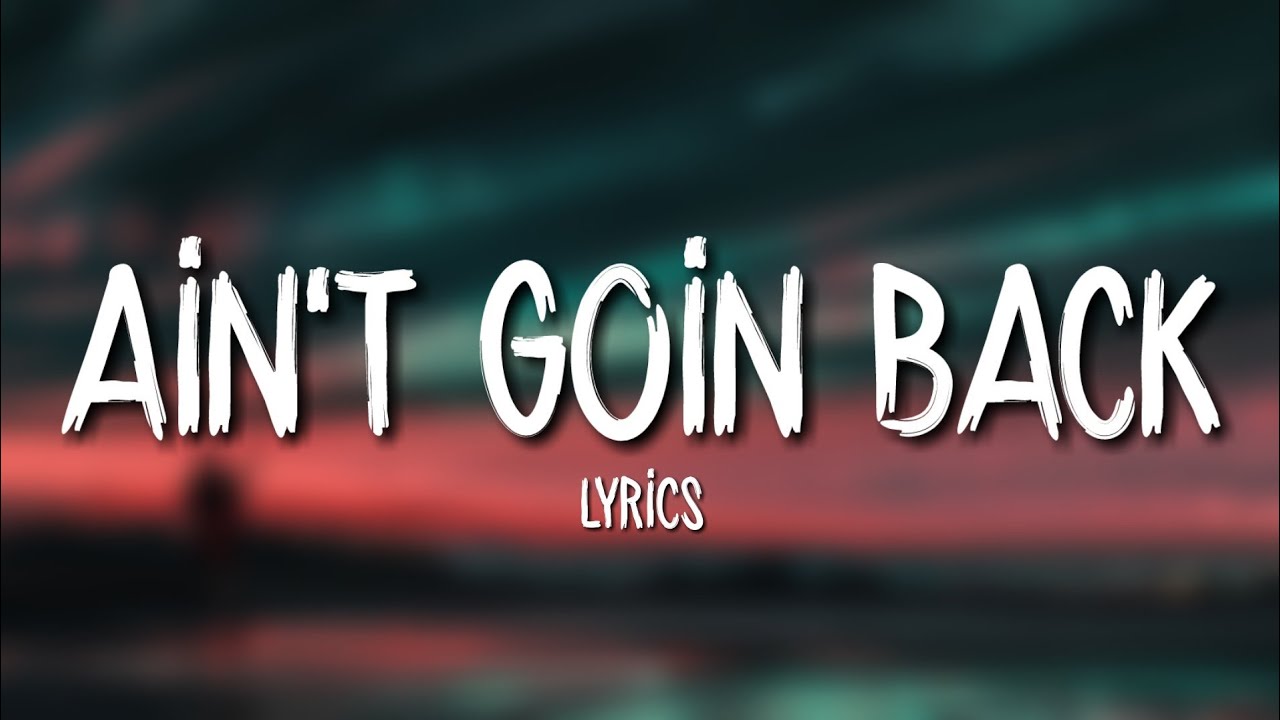 Russ - Ain't Goin Back (Lyrics)