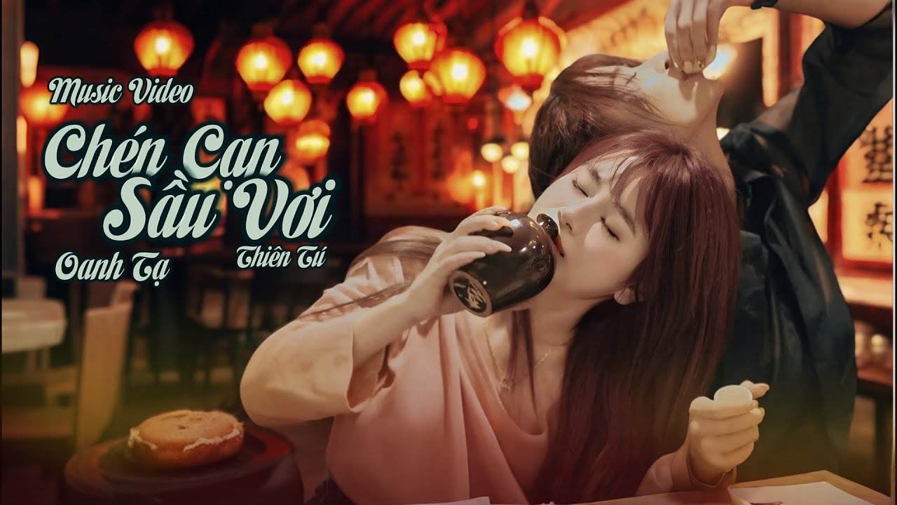 CHÉN CẠN SẦU VƠI - OANH TẠ x THIÊN TÚ || MUSIC VIDEO | NHẠC TẾT 2025