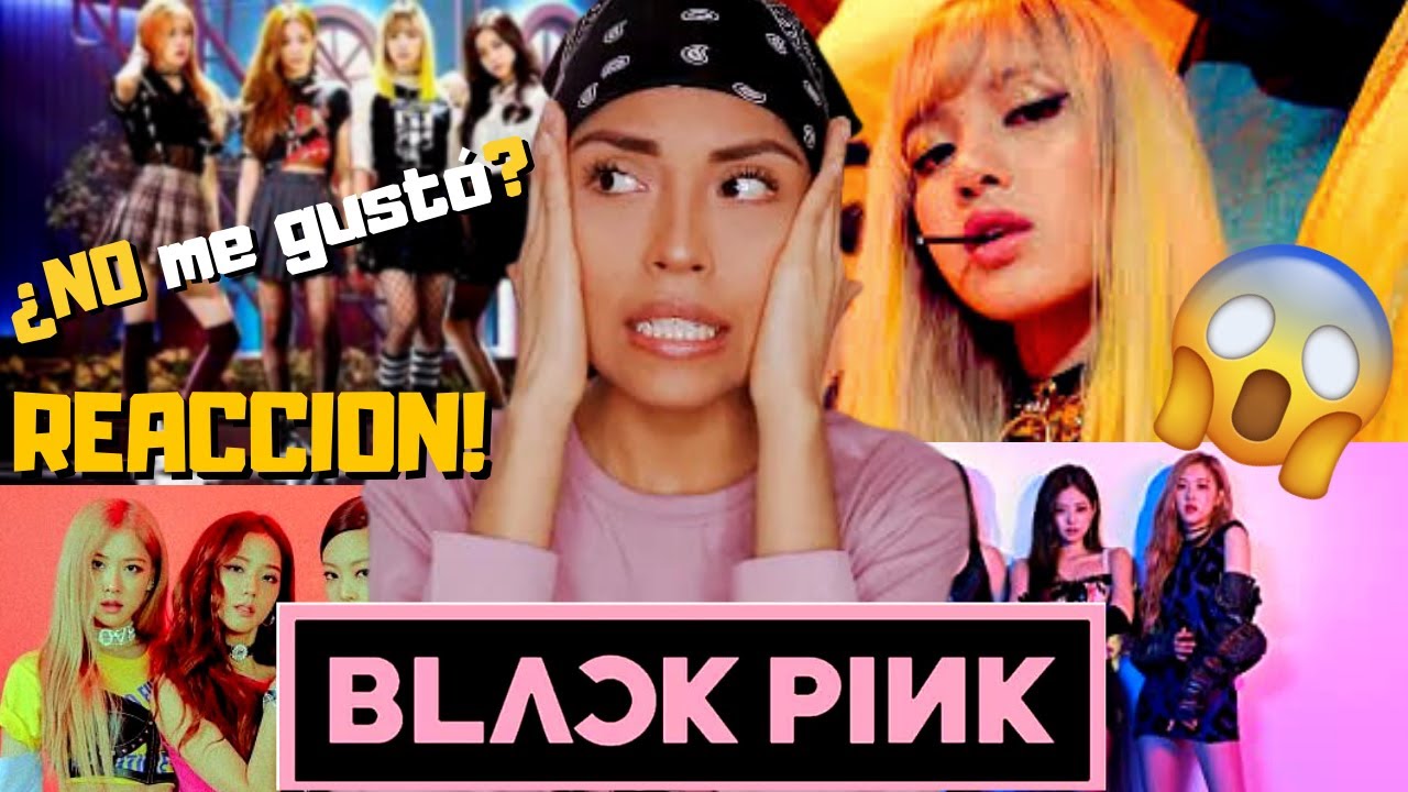 REACCIONANDO POR PRIMERA VEZ A BLACKPINK | Comiendoconale