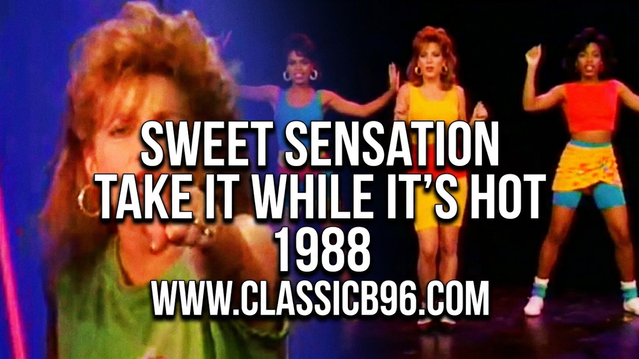 SWEET SENSATION - TAKE IT WHILE IT'S HOT 1988