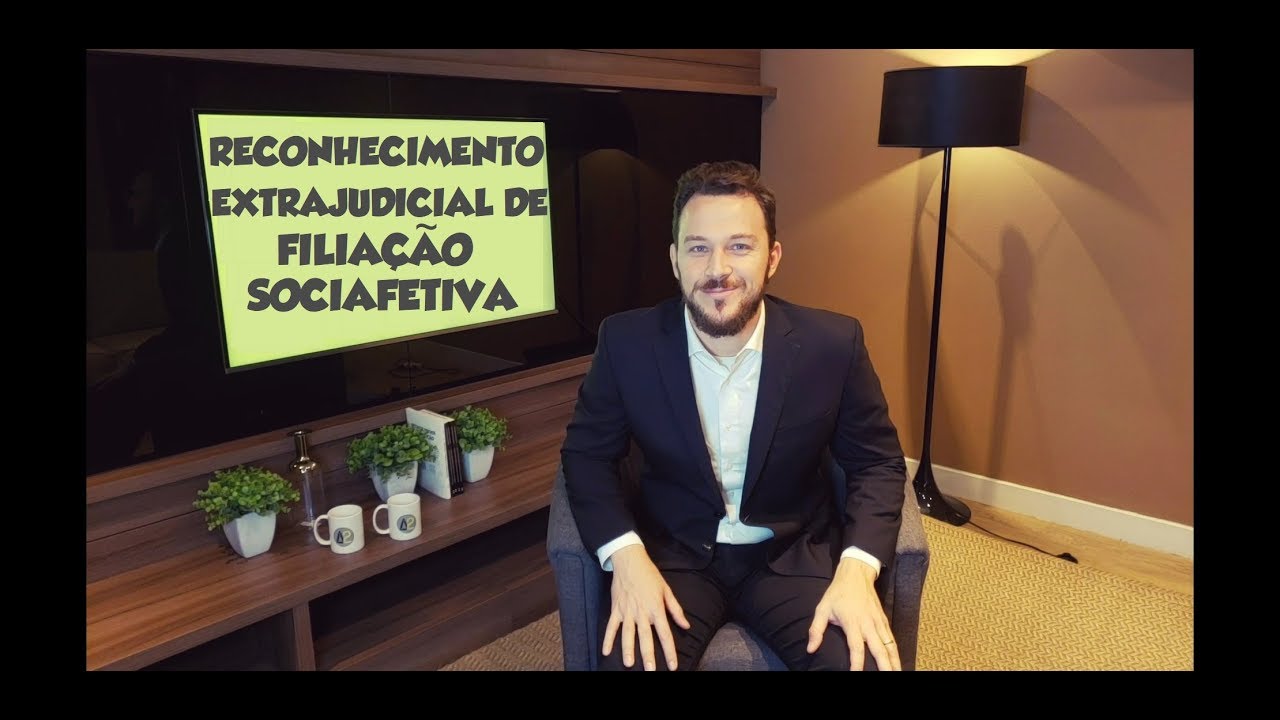 RECONHECIMENTO EXTRAJUDICIAL DE FILIAÇÃO SOCIOAFETIVA - DIREITO DE FAMÍLIA - AULA A DOIS