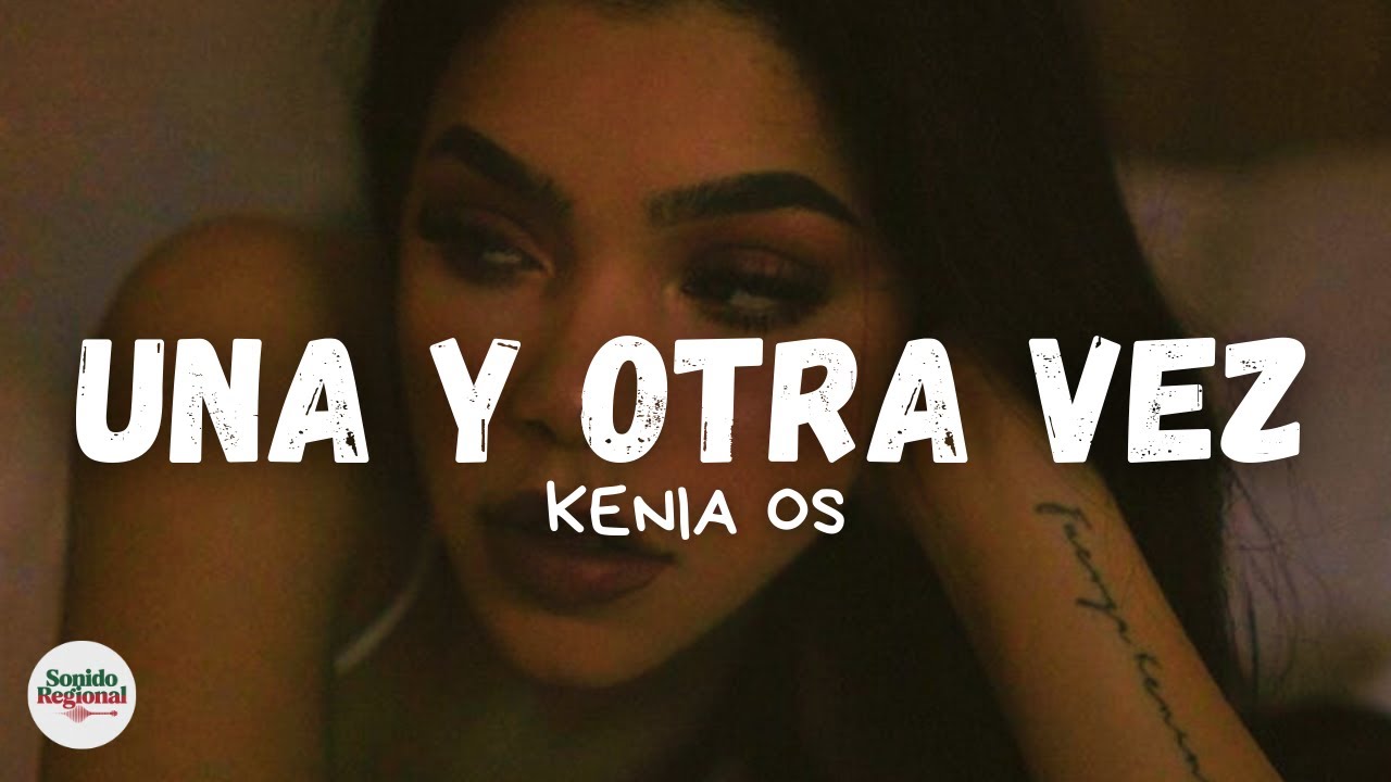 Kenia Os - Una y Otra Vez (Letra)