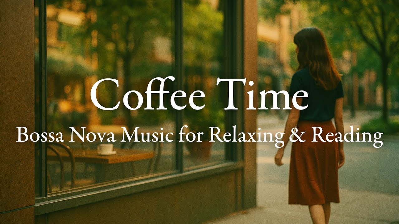 Coffee Time ☕ Bossa Nova Music for Relaxing & Reading