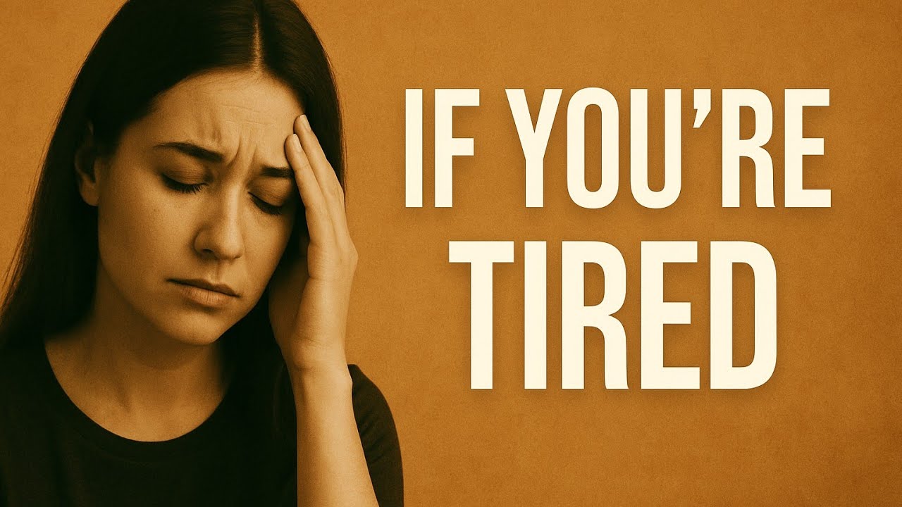 If You're Tired,This Prayer Message Is For You