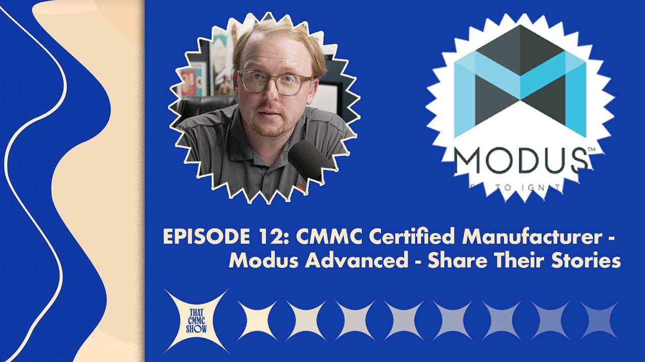 Сертифицированный производитель CMMC &mdash; Modus Advanced &mdash; поделитесь своими историями
