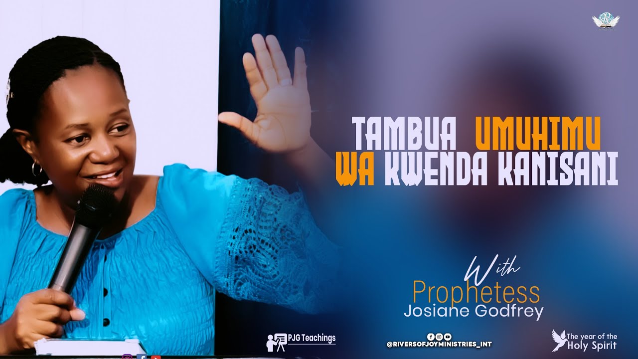 TAMBUA UMUHIMU WA KWENDA KANISANI || PROPHETESS JOSIANE GODFREY