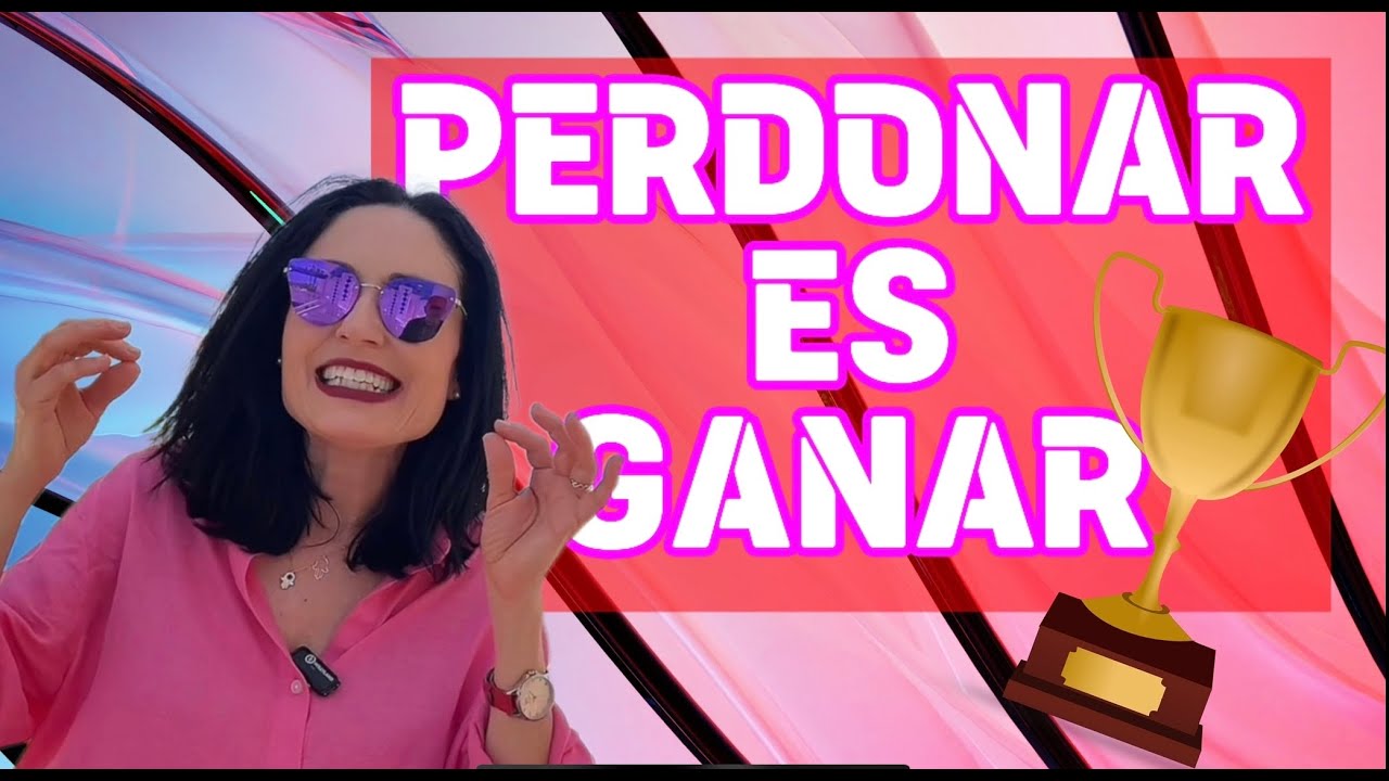 PERDONAR ES GANAR