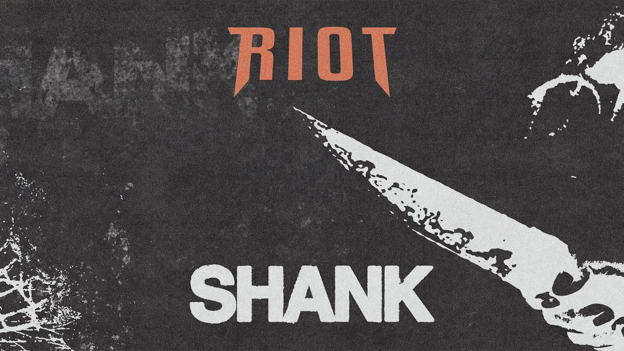 RIOT - Shank