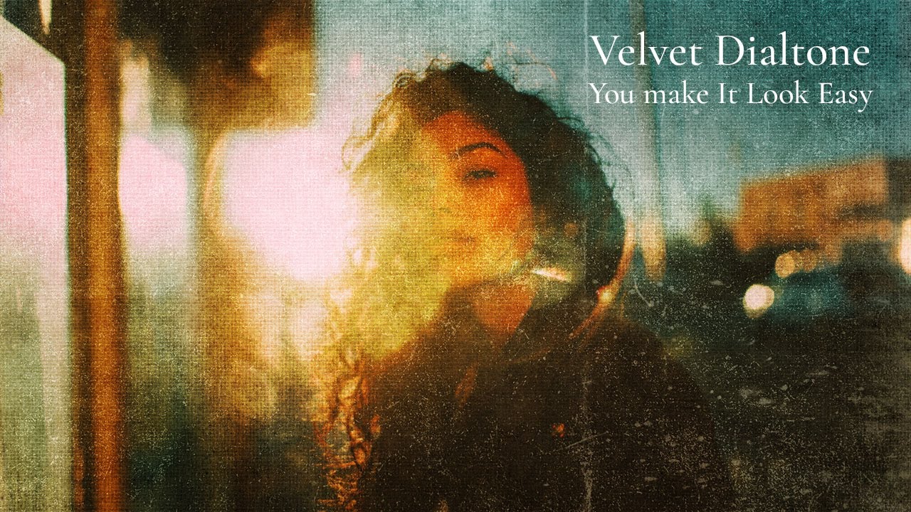 Velvet Dialtone - You Make It Look Easy