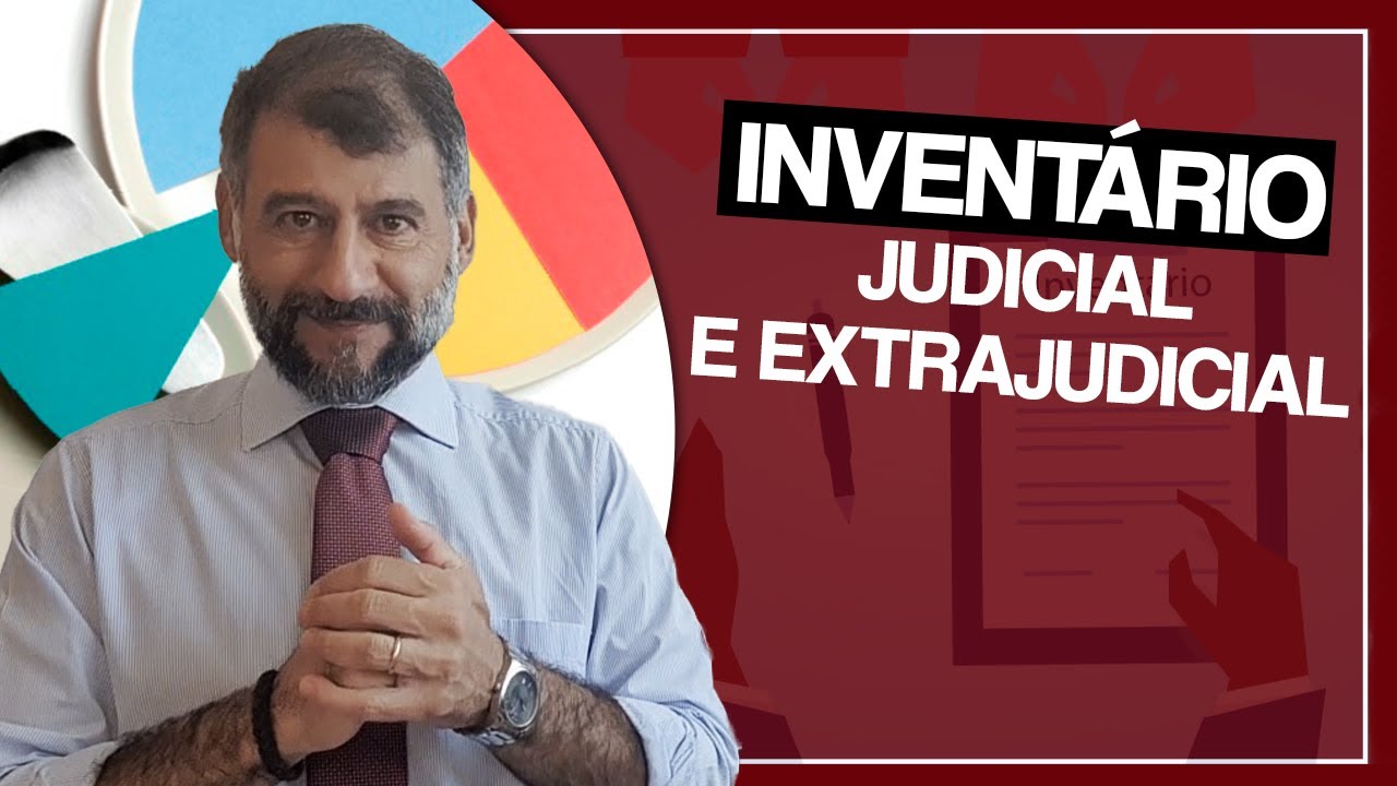 Invent&aacute;rio JUDICIAL e EXTRAJUDICIAL Qual &eacute; o melhor??