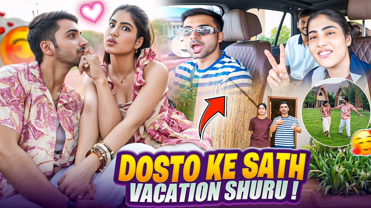 Dosto ke sath vacation hua shuru