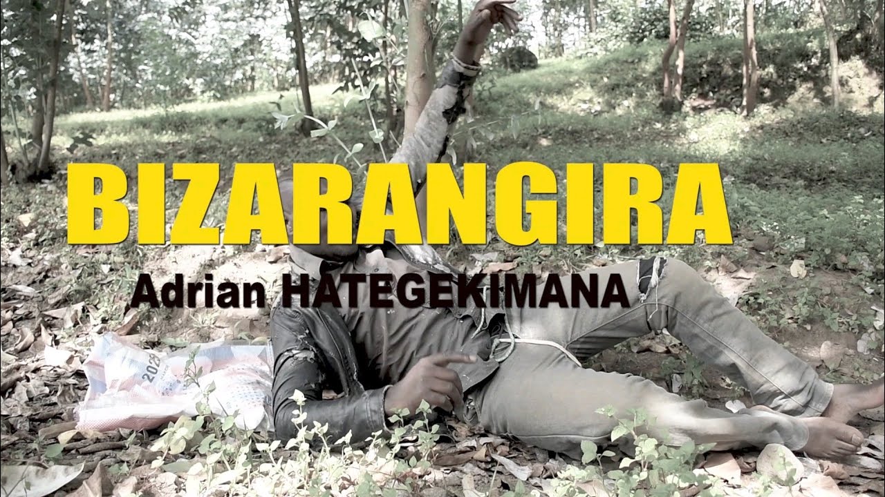 BIZARANGIRA by Adrian HATEGEKIMANA (official video)