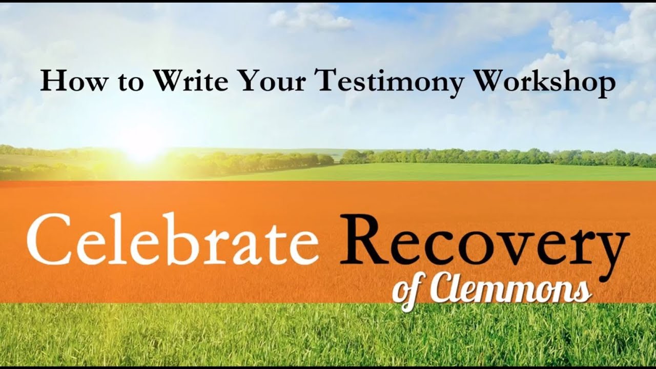 Celebrate Recovery: How to Share Your Testimony