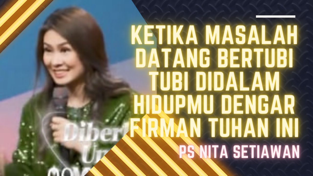 Ps Nita Setiawan - Ketika Masalah Datang Bertubi-Tubi Didalam Hidupmu Dengar Firman Tuhan Ini