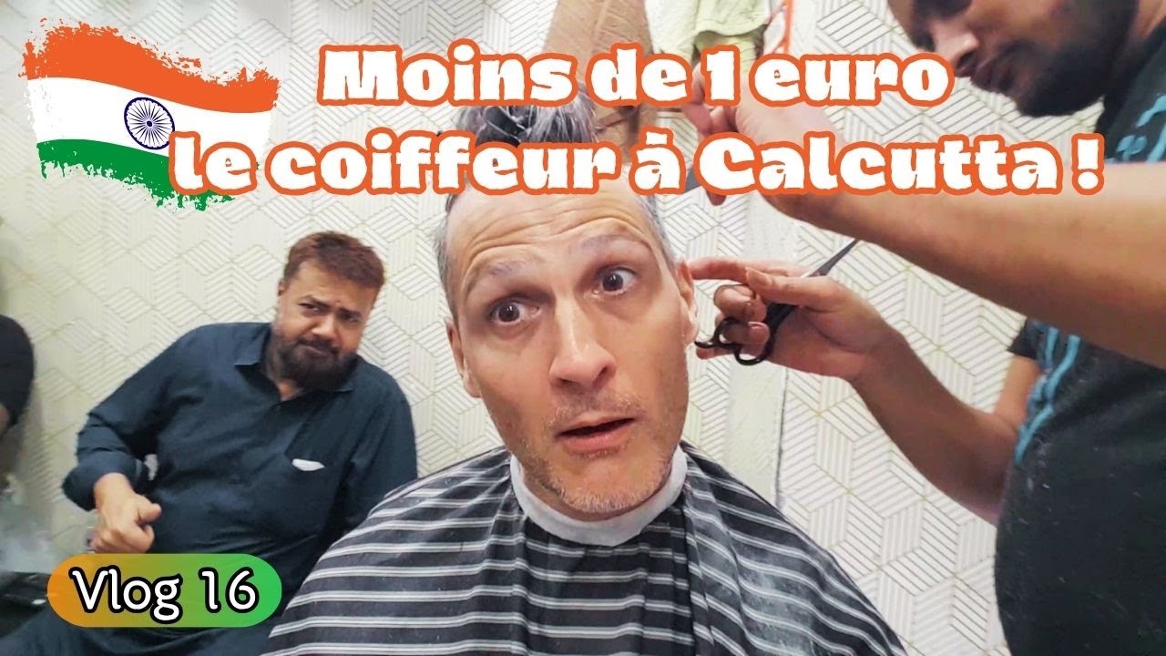 La coupe à moins de 1 euro à Calcutta ! Inde | Vlog 16 |