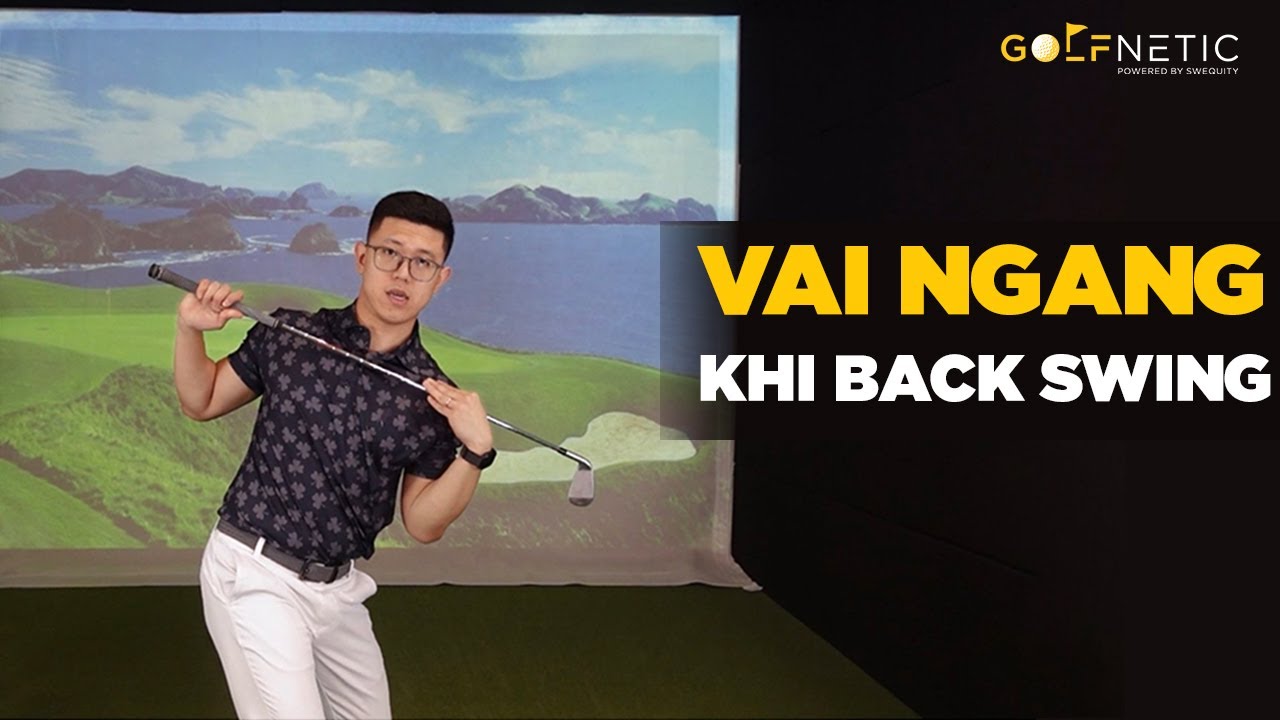 Một đặc điểm swing khá phổ biến ở người chơi golf Việt Nam - Flat shoulder plane