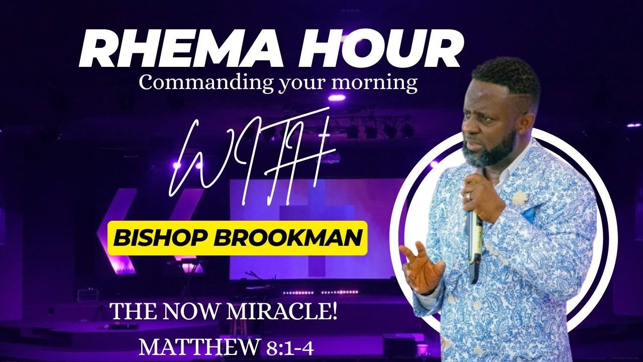 RHEMA HOUR || COMMANDING YOUR MORNING || THE NOW MIRACLE  || BISHOP BROOKMAN || 13.02.2026
