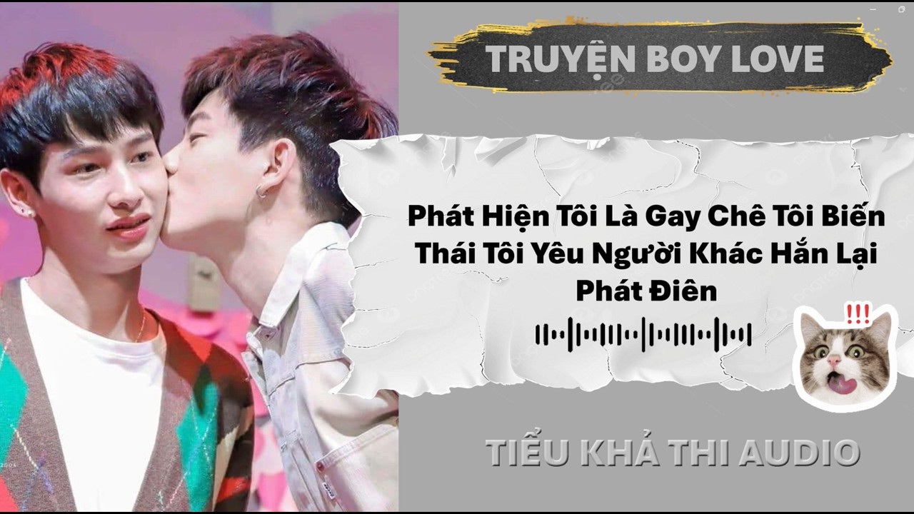 Phát Hiện Tôi Là Gay Chê Tôi Biến Thái Tôi Yêu Người Khác Hắn Lại Phát Điên | ĐAM MỸ AUDIO