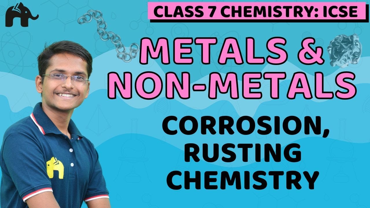 Metals & Non-Metals Class 7 Science ICSE | Selina Chapter 6 | Corrosion, Rusting Chemistry