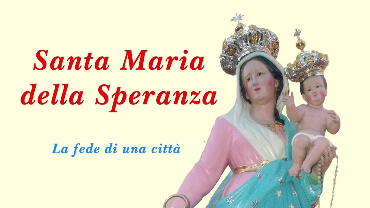🟥 Santa Maria della Speranza, la Fede di una città |Sud TV|