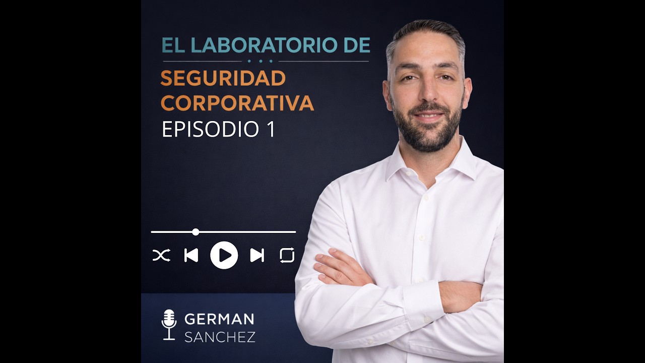 ¿Qué es realmente la Seguridad Corporativa? Lo que nadie te enseña en la escuela