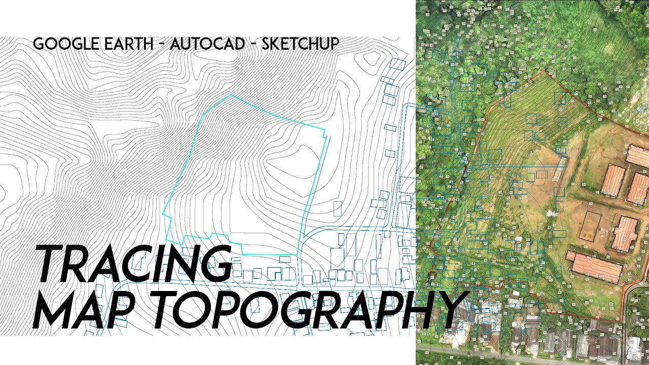 Tutorial Tracing Map Dan Kontur yang Skalatis menggunakan Google Earth, AutoCad, dan SketchUp