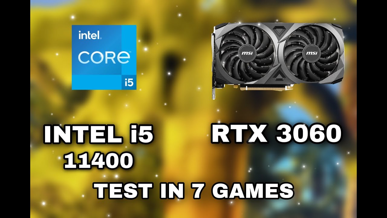 Intel i5 11400 + RTX 3060 | TEST EN 7 JUEGOS |