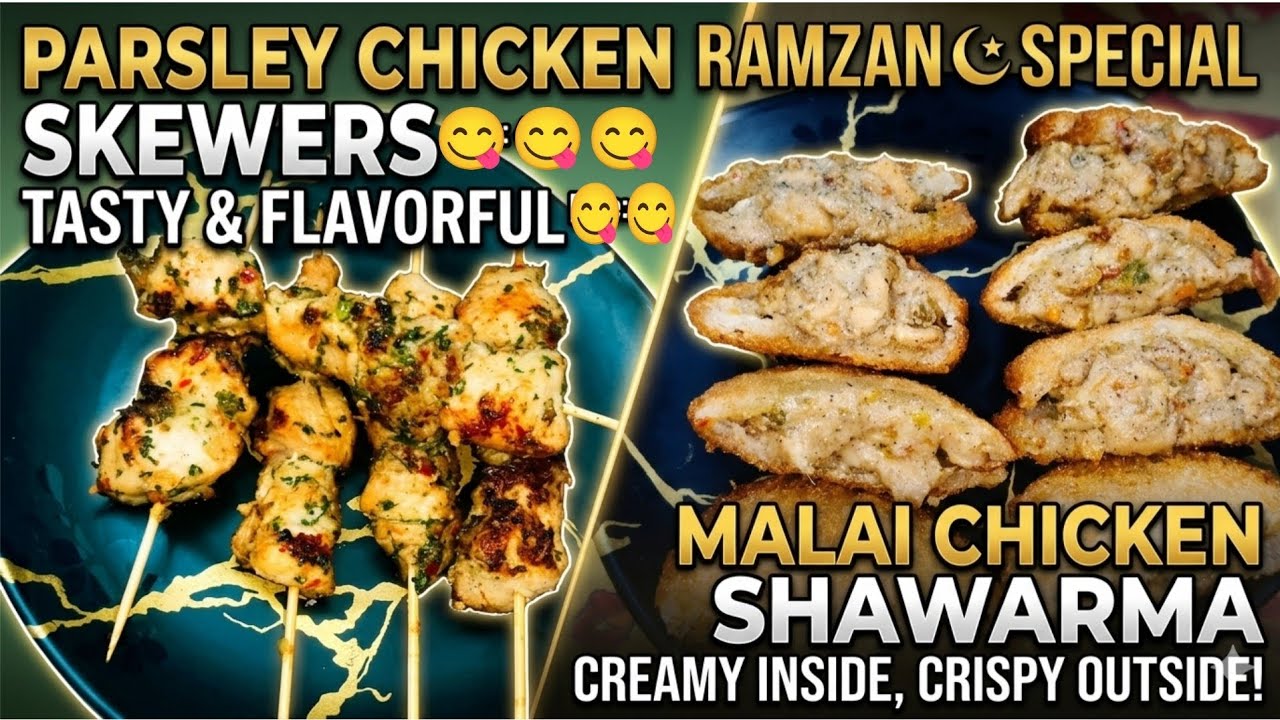 Ramadan vlogsParsley Chicken Skewers & Malai Chicken Shawarma | Easy Homemade Recipe