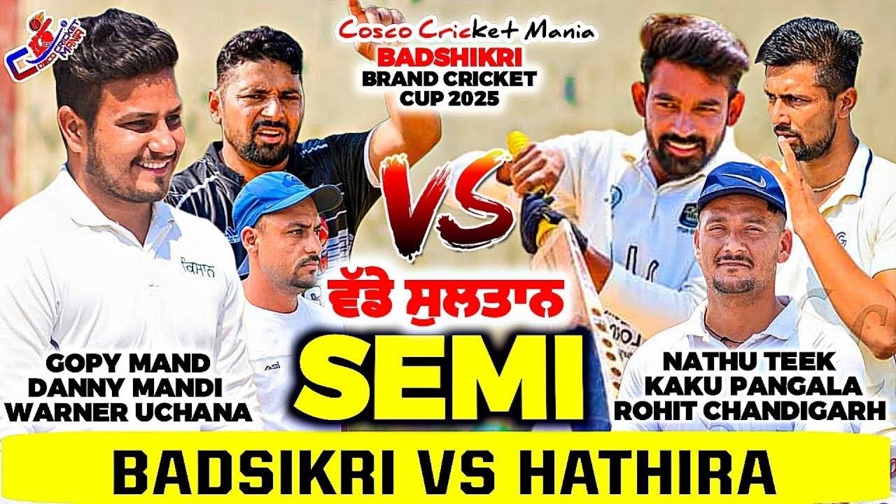 Semi-Badsikri(Warner Uchana & Danny & Gopy) Vs Hathira(Rohit Chd & Kaku & Nathu) Cosco Cricket Mania