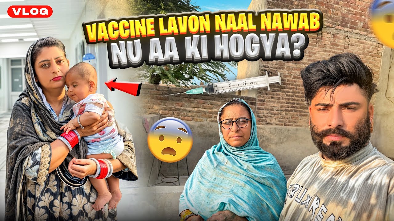 Vaccine Lvon Nal Nawab nu Ki Hogya😢||DaakuVlogs 