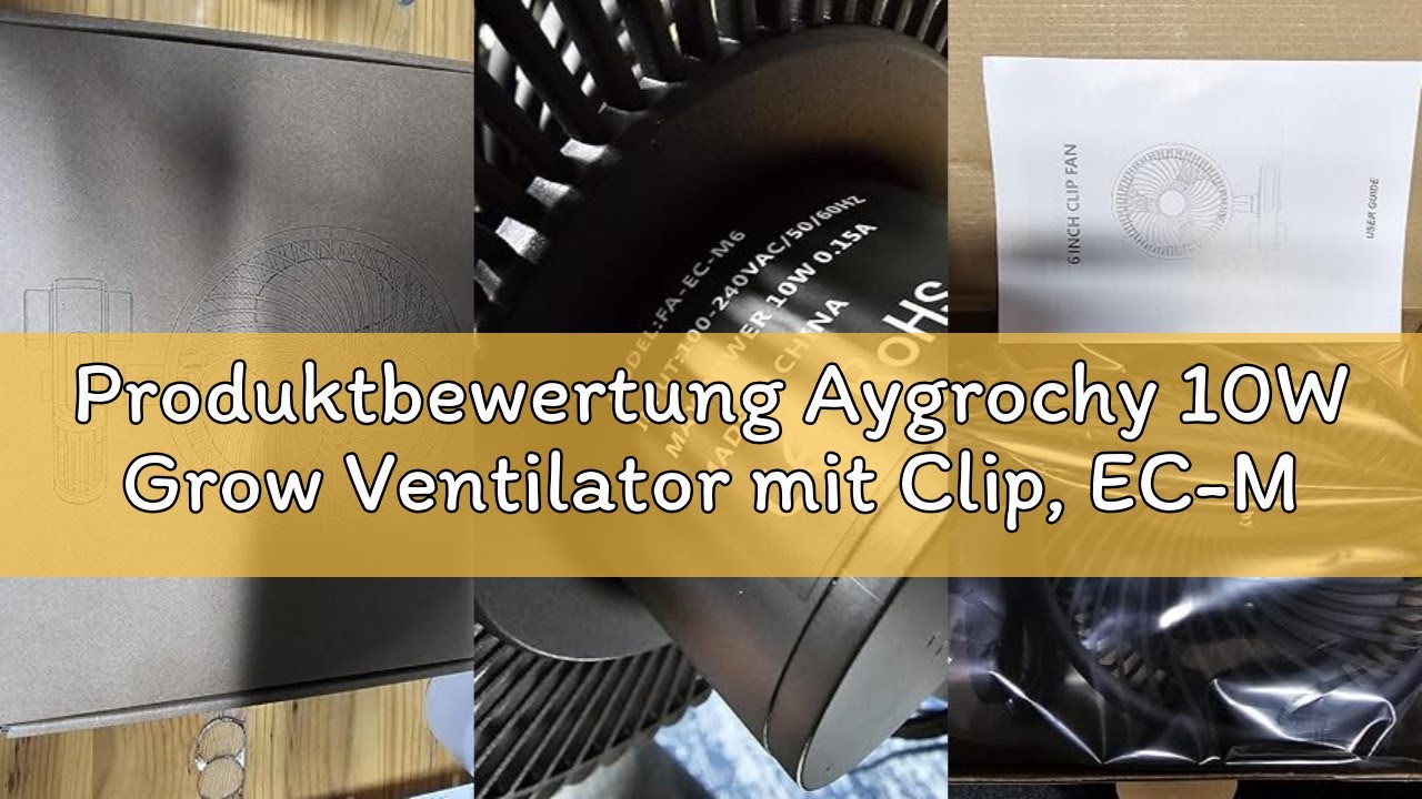 Produktbewertung Aygrochy 10W Grow Ventilator mit Clip, EC-Motoren grow lüfter mit 10-Geschwindigkei